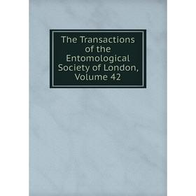 

Книга The Transactions of the Entomological Society of London, Volume 42