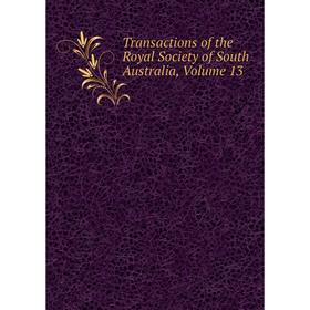 

Книга Transactions of the Royal Society of South Australia, Volume 13