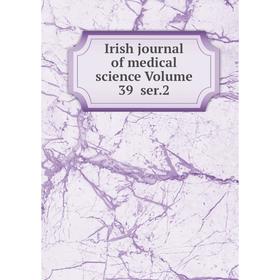 

Книга Irish journal of medical science Volume 39 ser.2