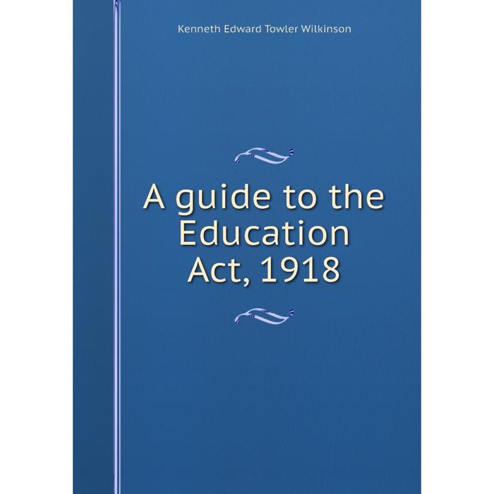 Education act. The Education Act, 1918.