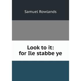 

Книга Look to it: for Ile stabbe ye