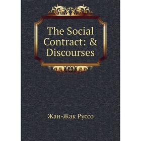 

Книга The Social Contract: & Discourses