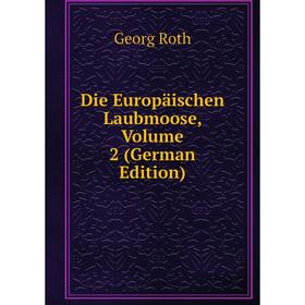 

Книга Die Europäischen Laubmoose, Volume 2 (German Edition)