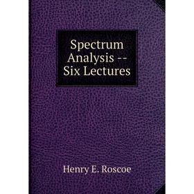 

Книга Spectrum Analysis - Six Lectures