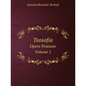 

Книга TeosofiaOpere Postume. Volume 1
