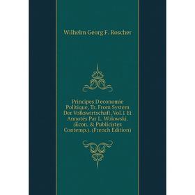 

Книга Principes D'economie Politique, Tr. From System Der Volkswirtschaft, Vol.1 Et Annotés Par L. Wolowski. (Écon. Publicistes Contemp.). (French E