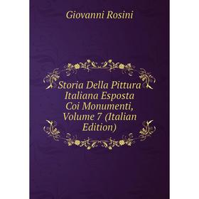 

Книга Storia Della Pittura Italiana Esposta Coi Monumenti, Volume 7 (Italian Edition)
