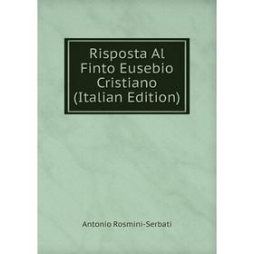 

Книга Risposta Al Finto Eusebio Cristiano (Italian Edition)