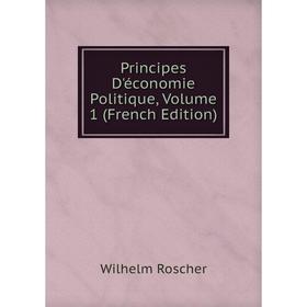 

Книга Principes D'économie Politique, Volume 1 (French Edition)