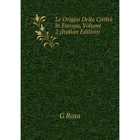 

Книга Le Origini Della Civiltà in Europa, Volume 2