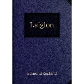 

Книга L'aiglon
