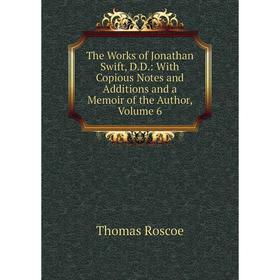 

Книга The Works of Jonathan Swift, D.D.: With Copious Notes and Additions and a Memoir of the Author, Volume 6
