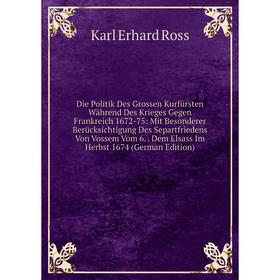 

Книга Die Politik Des Grossen Kurfürsten Während Des Krieges Gegen Frankreich 1672-75: Mit Besonderer Berücksichtigung Des Separtfriedens Von Vossem V