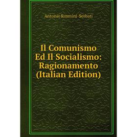 

Книга Il Comunismo Ed Il Socialismo: Ragionamento (Italian Edition)