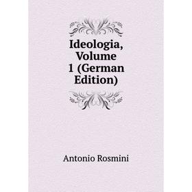 

Книга Ideologia, Volume 1 (German Edition)