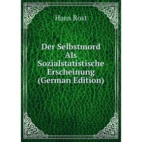 

Книга Der Selbstmord Als Sozialstatistische Erscheinung (German Edition)
