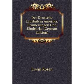 

Книга Der Deutsche Lausbub in Amerika: Erinnerungen Und Eindrücke (German Edition)