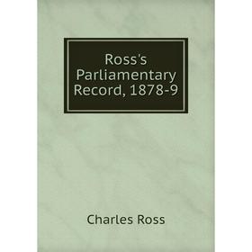 

Книга Ross's Parliamentary Record, 1878-9