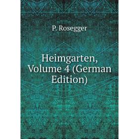 

Книга Heimgarten, Volume 4 (German Edition)