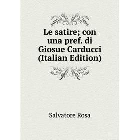 

Книга Le satire; con una pref di Giosue Carducci