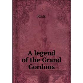 

Книга A legend of the Grand Gordons
