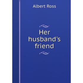 

Книга Her husband's friend