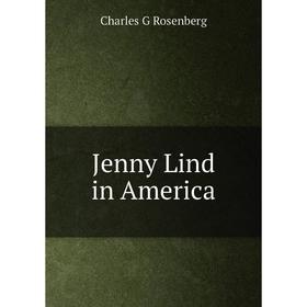 

Книга Jenny Lind in America