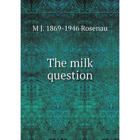 

Книга The milk question