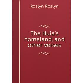 

Книга The Huia's homeland, and other verses