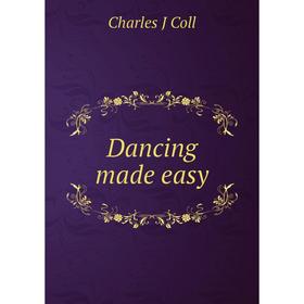 

Книга Dancing made easy