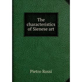 

Книга The characteristics of Sienese art