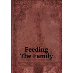 

Книга Feeding The Family