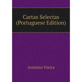 

Книга Cartas Selectas (Portuguese Edition)