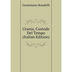 

Книга Urania, Custode Del Tempo (Italian Edition)