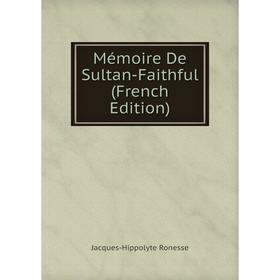 

Книга Mémoire De Sultan-Faithful