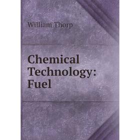 

Книга Chemical Technology: Fuel
