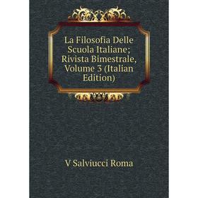 

Книга La Filosofia Delle Scuola Italiane; Rivista Bimestrale, Volume 3