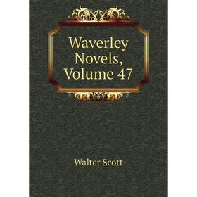 

Книга Waverley Novels, Volume 47