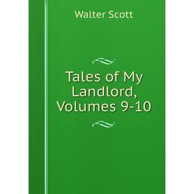 

Книга Tales of My Landlord, Volumes 9-10