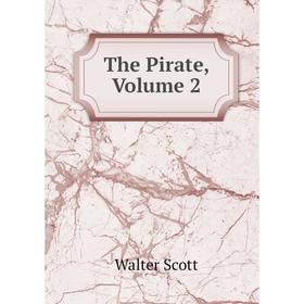 

Книга The Pirate, Volume 2