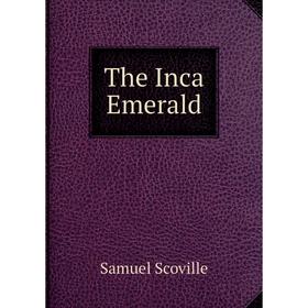 

Книга The Inca Emerald