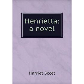

Книга Henrietta: a novel