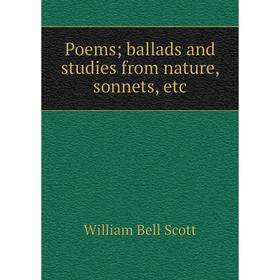 

Книга Poems; ballads and studies from nature, sonnets, etc