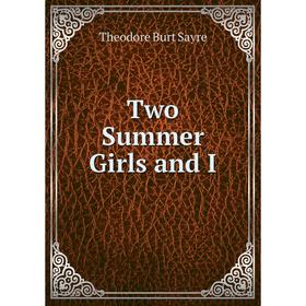 

Книга Two Summer Girls and I