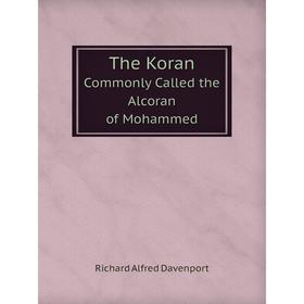

Книга The KoranCommonly Called the Alcoran of Mohammed