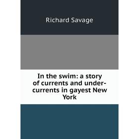 

Книга In the swim: a story of currents and under-currents in gayest New York