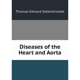 

Книга Diseases of the Heart and Aorta