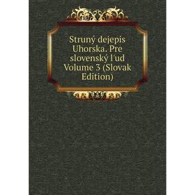 

Книга Struný dejepis Uhorska. Pre slovenský l'ud Volume 3 (Slovak Edition)