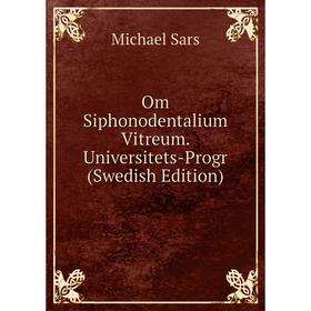 

Книга Om Siphonodentalium Vitreum Universitets-Progr (Swedish Edition)