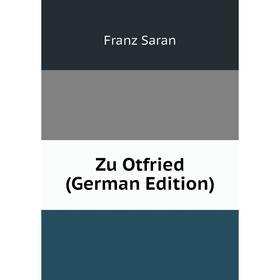 

Книга Zu Otfried (German Edition)